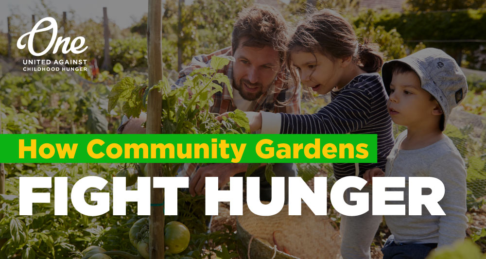 Community gardens fight hunger, provide increased financial stability, and expand support networks for food-insecure children and families.